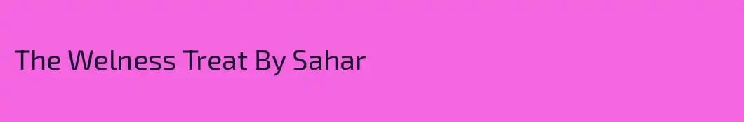 The Welness Treat By Sahar